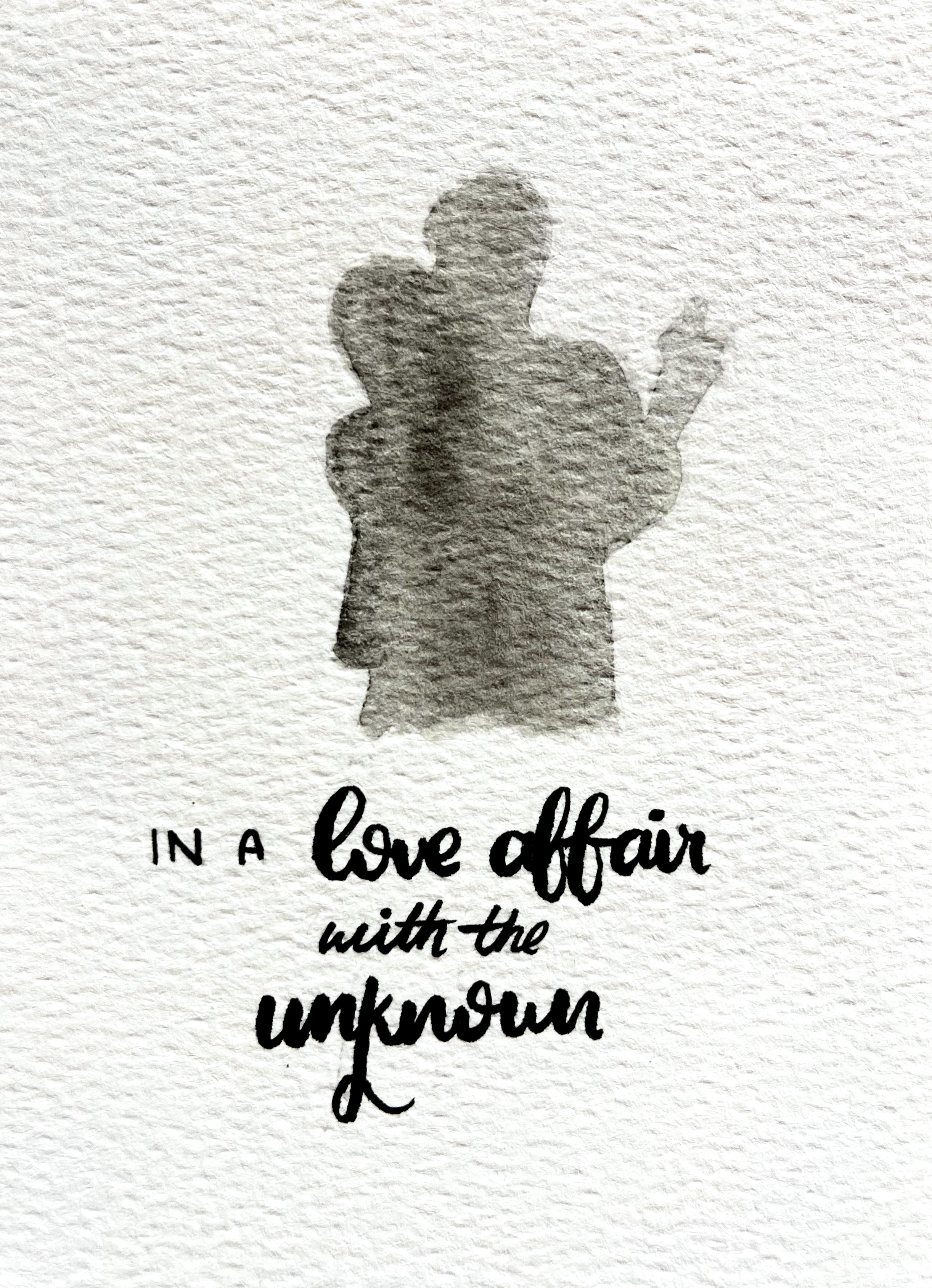 In a love affair with the unknown